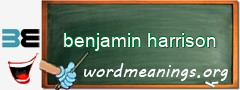 WordMeaning blackboard for benjamin harrison